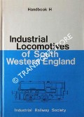Book cover of Industrial Locomotives of South Western England by HATELEY, Roger